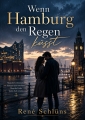 Wenn Hamburg den Regen küsst